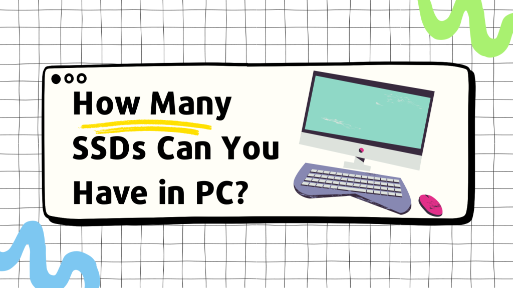 How Many SSDs Can You Have in PC